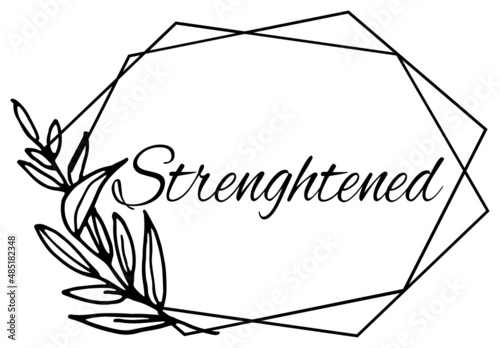 Strengthened, the believer in Christ