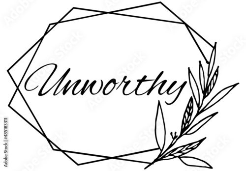 Unworthy, the believer in Christ
