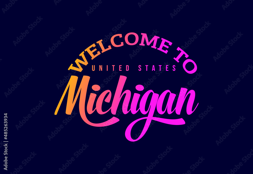Welcome To Michigan United States, Word Text Creative Font Design Illustration. Welcome sign