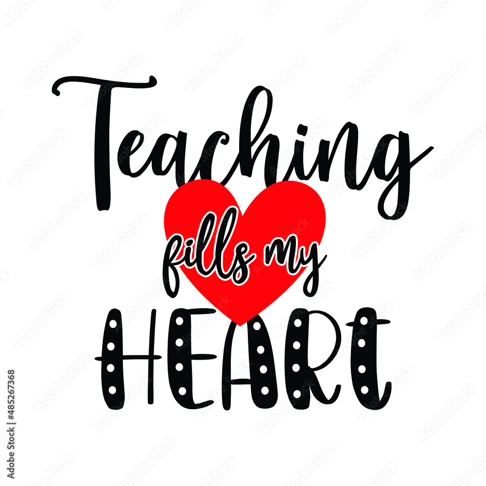 Teaching fills my heart, heart vector,  happy valentine shirt print template, typography design for valentine day.