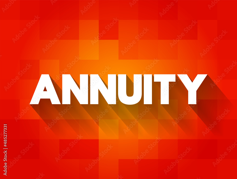 Annuity is a series of payments made at equal intervals, text concept for presentations and reports