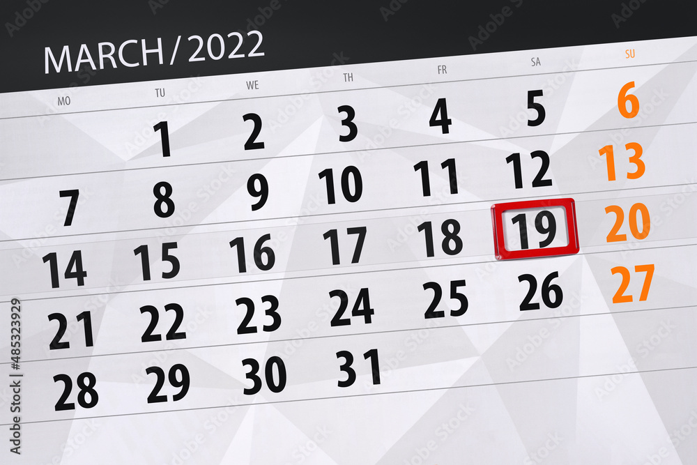 Fototapeta premium Calendar planner for the month march 2022, deadline day, 19, saturday
