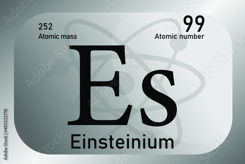 Vector illustration of a sign, symbol of the Einsteinium atom, an element of the periodic table.