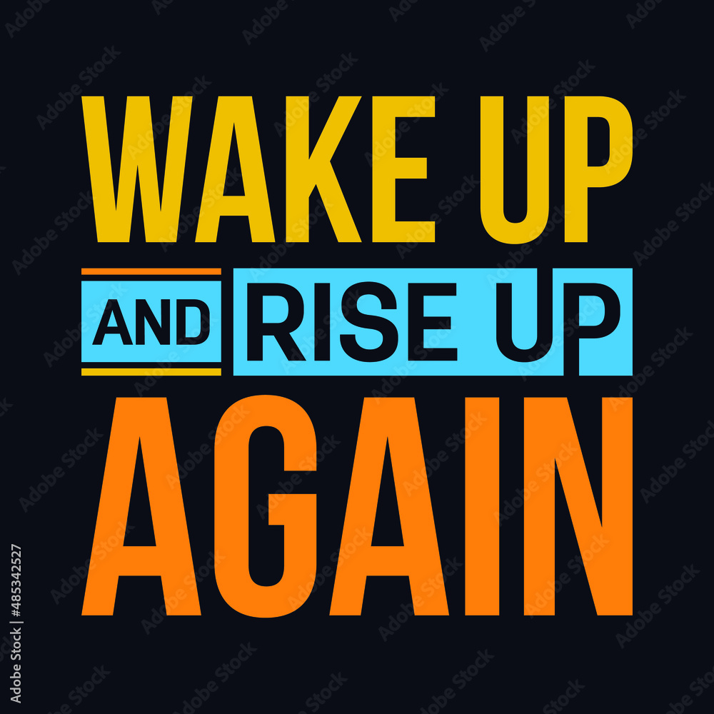 Wake up And Rise Up Again typography motivational quote design Wake up And Rise Up Again typography motivational quote design