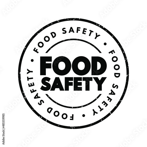 Food safety - scientific method describing handling, preparation, and storage of food in ways that prevent food-borne illness, text stamp concept