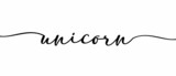 Unicorn phrase Continuous one line calligraphy minimalistic handwritten with white background
