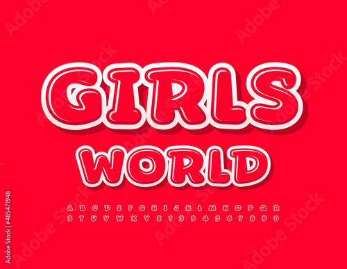 Vector abstract flyer Girls World. Playful Red Font. Creatie funny set of Alphabet Letters and Numbers