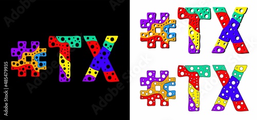 Hashtag #TX set. Multicolor bright funny cartoon colorful doodle bubble isolated text. Rainbow colors. Hashtag #TX is abbreviation for the US American state Texas for print, social network.
