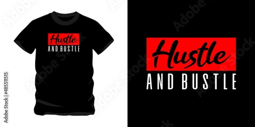 hustle and bustle, good graphic design text for screen printing t-shirts, sweaters, hats, etc