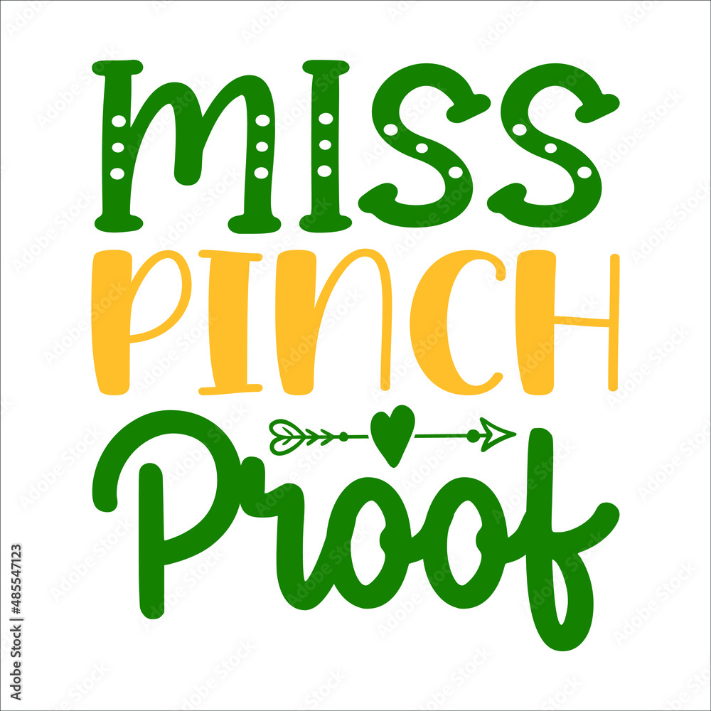 Miss pinch proof, St.patricks day SVG T-shirt, typography, print template design for vector file. Miss pinch proof, St.patricks day SVG T-shirt, typography, print template design for vector file.