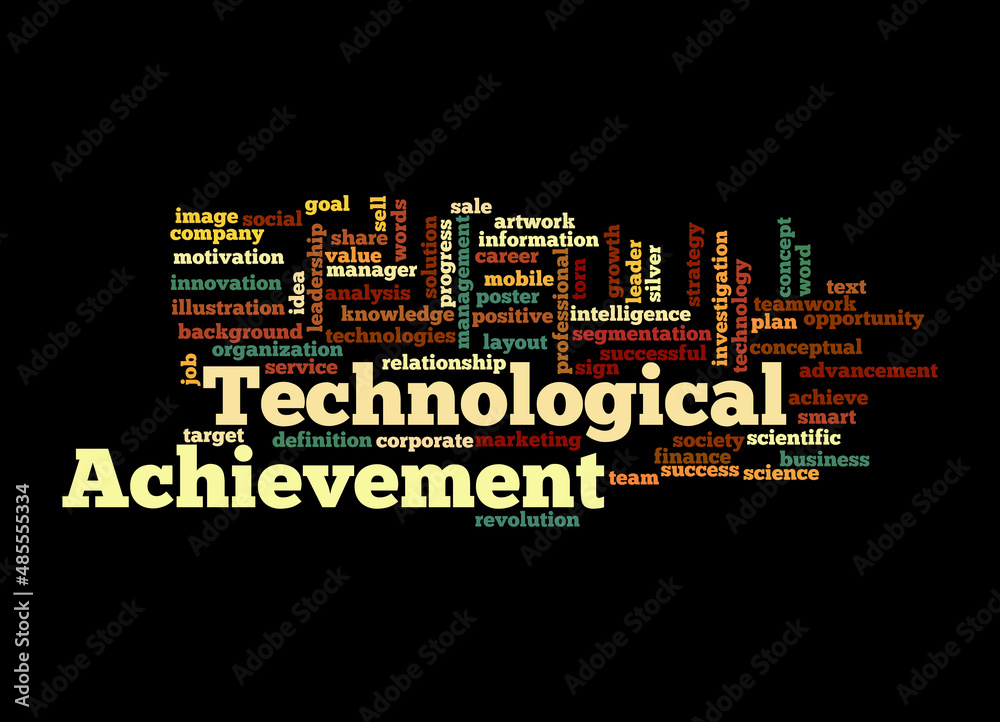 Word Cloud with TECHNOLOGICAL ACHIEVEMENT concept, isolated on a black background Word Cloud with TECHNOLOGICAL ACHIEVEMENT concept, isolated on a black background