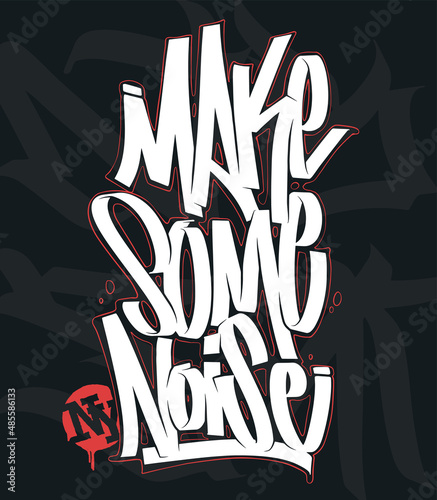 Make some noise slogan, quotes, letters tee typography graphic stock vector illustration design