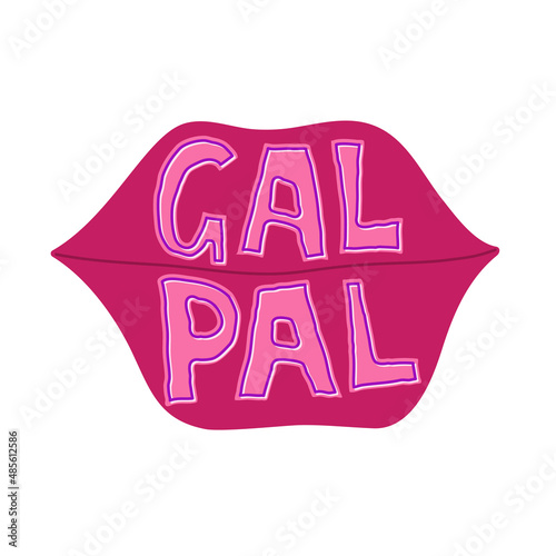 Gal pal handwritten text on lips background. Galentine's day vector illustration card. Female frendship concept. Lettering design for sticker, pin, card.
