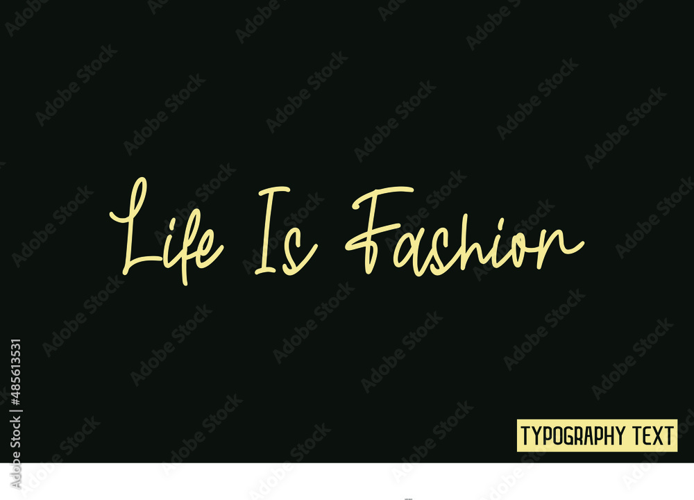 Life Is Fashion Text Lettering Design