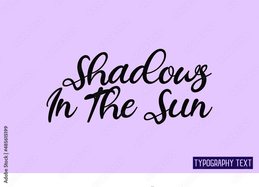 Shadows In The Sun t-shirts Text Ink Illustration 