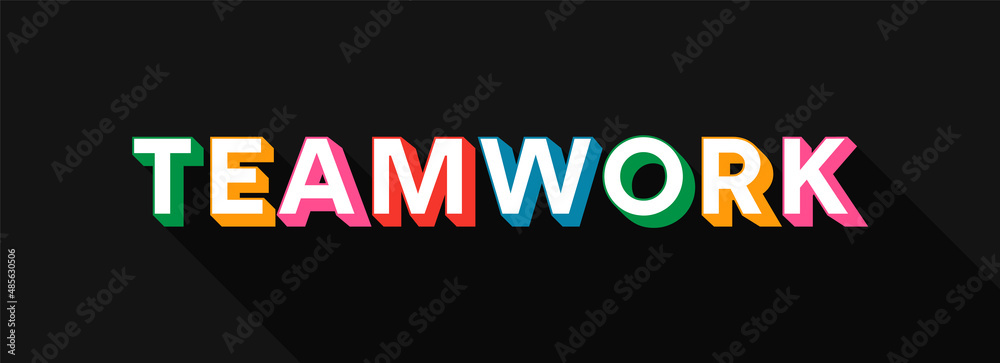 Teamwork Text Illustration Banner. Teamwork Colourful Typography with Long Shadow on Dark Background. Teamwork Text Illustration Banner. Teamwork Colourful Typography with Long Shadow on Dark Background.