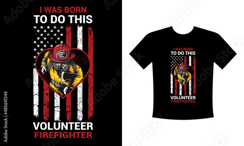 I was born to do this volunteer Firefighter T-shirt print with firefighter helmet, ax, ladder and vector apparel mockup. Fire department rescue team, emergency service black and white t shirt