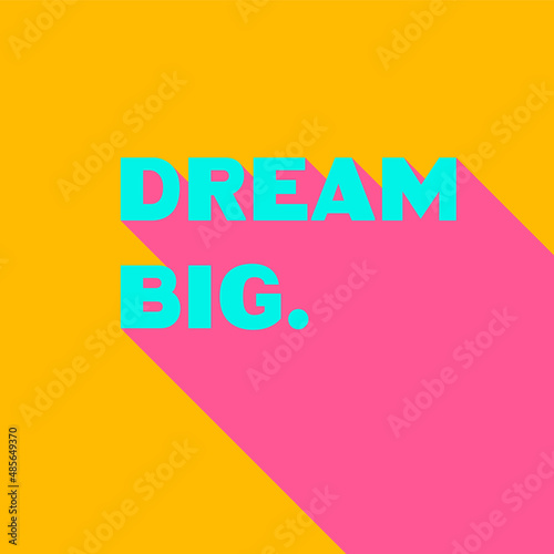 Dream big text print. Hand drawn lettering card. Perfect design for social media post, motivation posters, greeting cards, T-shirts, banners. Vector illustration.