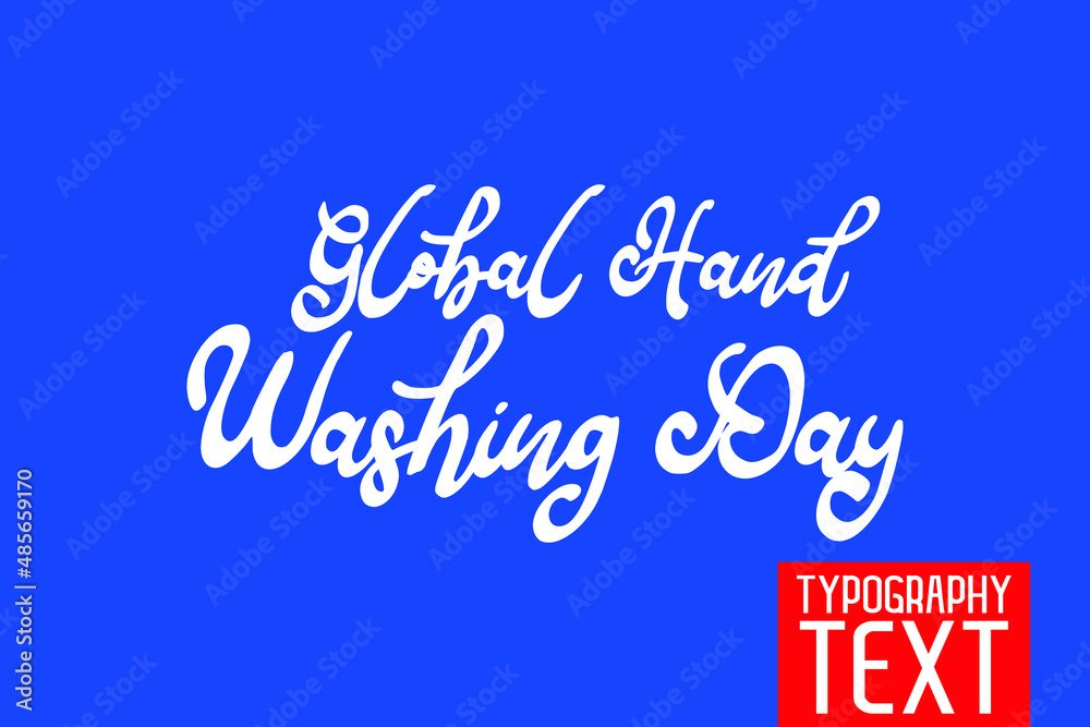 Global Hand Washing Day Beautiful Cursive Hand Written Alphabetical Text on Blue Background Global Hand Washing Day Beautiful Cursive Hand Written Alphabetical Text on Blue Background