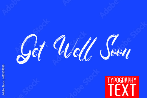 Get Well Soon Text Typography Lettering  on Blue Background