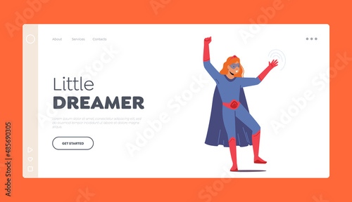 Little Dreamer Landing Page Template. Brave Girl in Superhero Costume Wear Blue Mask and Cloak with Red Boots and Belt