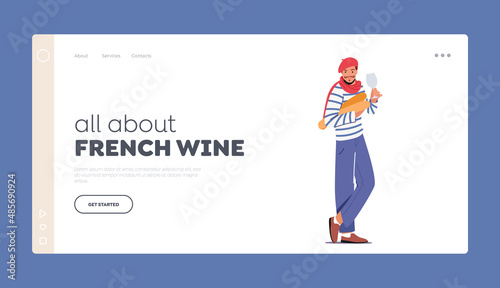 All about French Wine Landing Page Template. French Man in Striped T-shirt With Red Scarf, Wineglass and Baguette