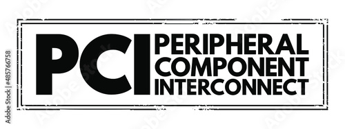 PCI - Peripheral Component Interconnect acronym text stamp, technology concept background