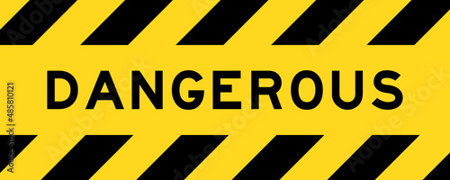 Yellow and black color with line striped label banner with word dangerous