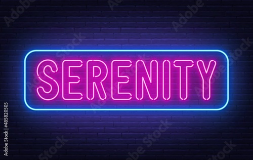 Neon sign Serenity on brick wall background.