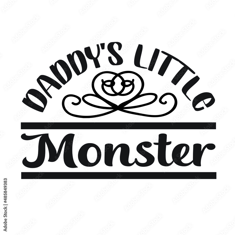 Obraz premium Daddy’s Little Monster – mom T-shirt Design Vector. Good for Clothes, Greeting Card, Poster, and Mug Design. Printable Vector Illustration, EPS 10. 