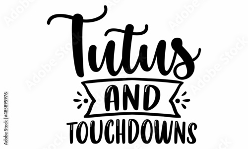 Tutus And Touchdowns  SVG Cut File