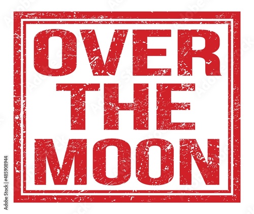 OVER THE MOON  text on red grungy stamp sign