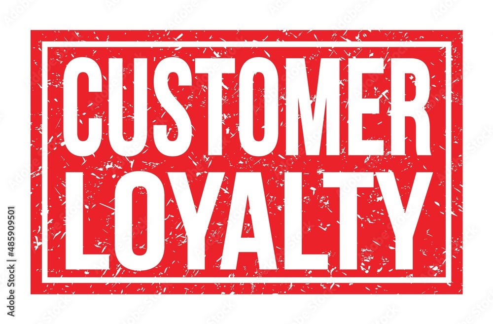 CUSTOMER LOYALTY, words on red rectangle stamp sign CUSTOMER LOYALTY, words on red rectangle stamp sign