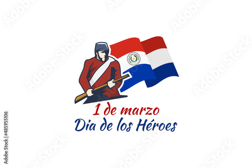 Translation: March 1, Heroes Day. Heroes day of Paraguay vector illustration. Suitable for greeting card, poster and banner 