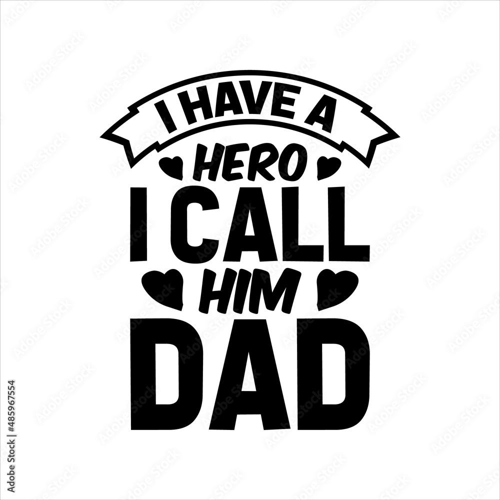 Obraz premium i have a hero him dad best dad t-shirt,fanny dad t-shirts,vintage dad shirts,new dad shirts,dad t-shirt,dad t-shirt design,dad typography t-shirt design,