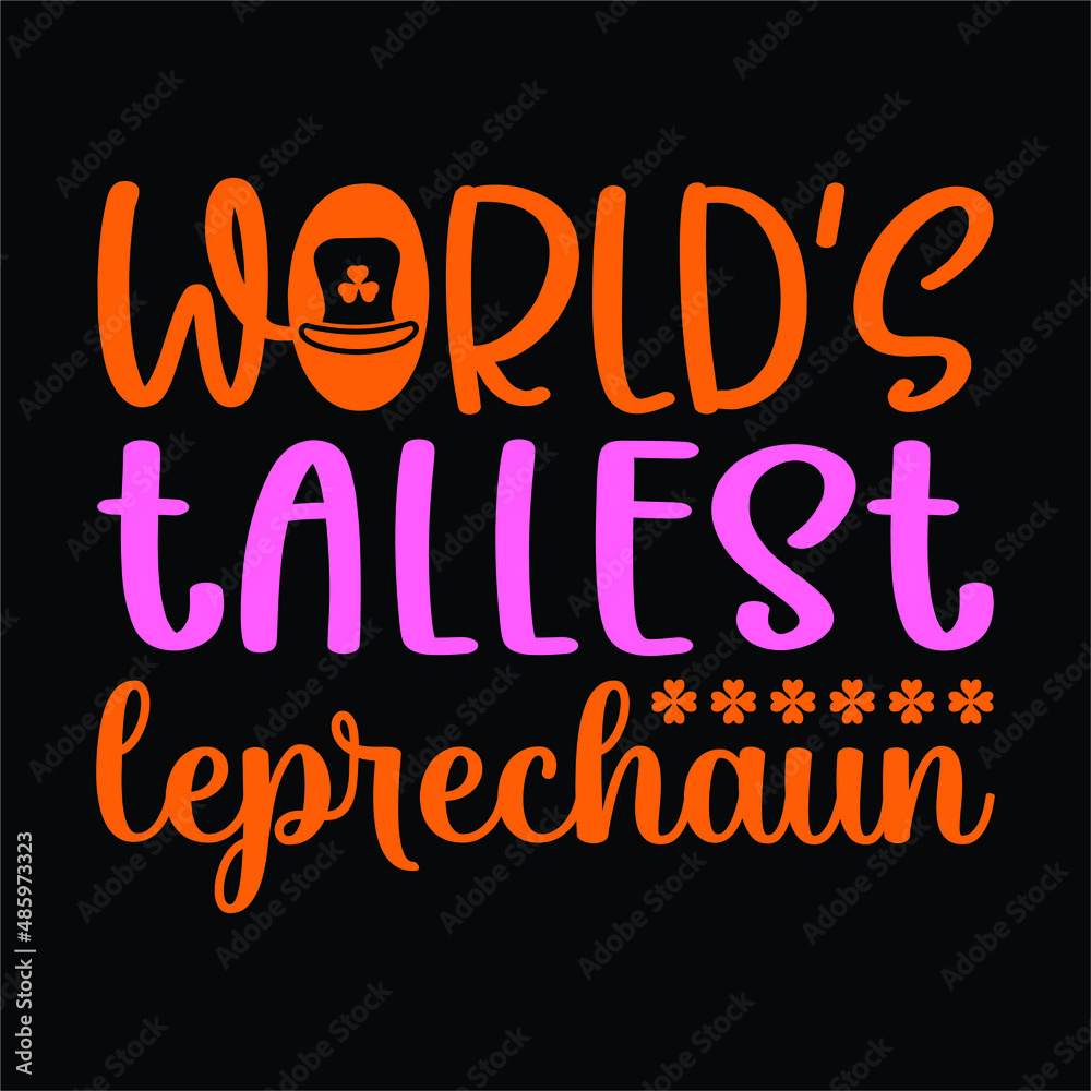 Obraz premium World's tallest leprechaun, St Patrick's Day SVG typography, print template, t-shirt design Vector File EPS 10