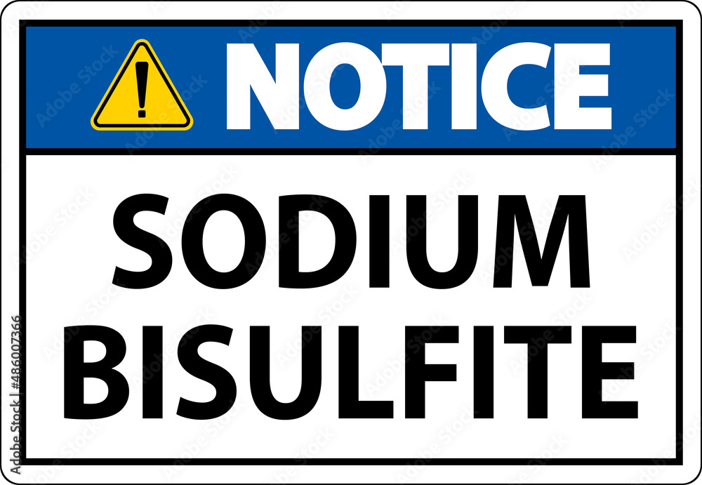 Chemical Notice Sign Sodium Bisulfite Label Chemical Notice Sign Sodium Bisulfite Label