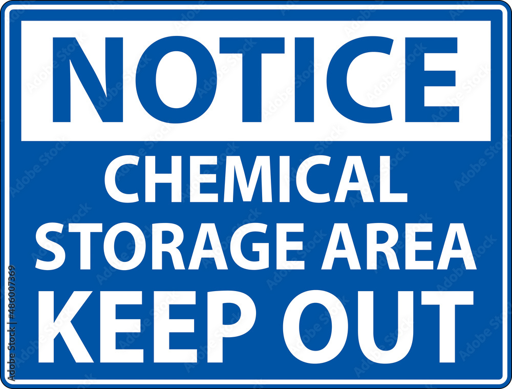 Notice Label Chemical Storage Area Keep Out Sign