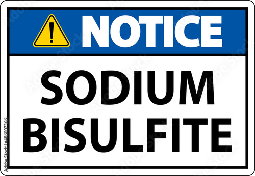Chemical Notice Sign Sodium Bisulfite Label