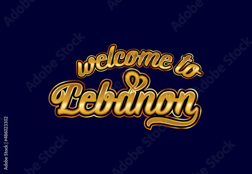Welcome To Lebanon Word Text Creative Font Design Illustration. Welcome sign