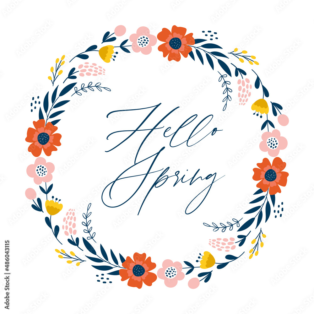Fototapeta premium Hand drawn illustration with flower wreath. Hello Spring greeting card. Floral frame with text. Vector illustrations