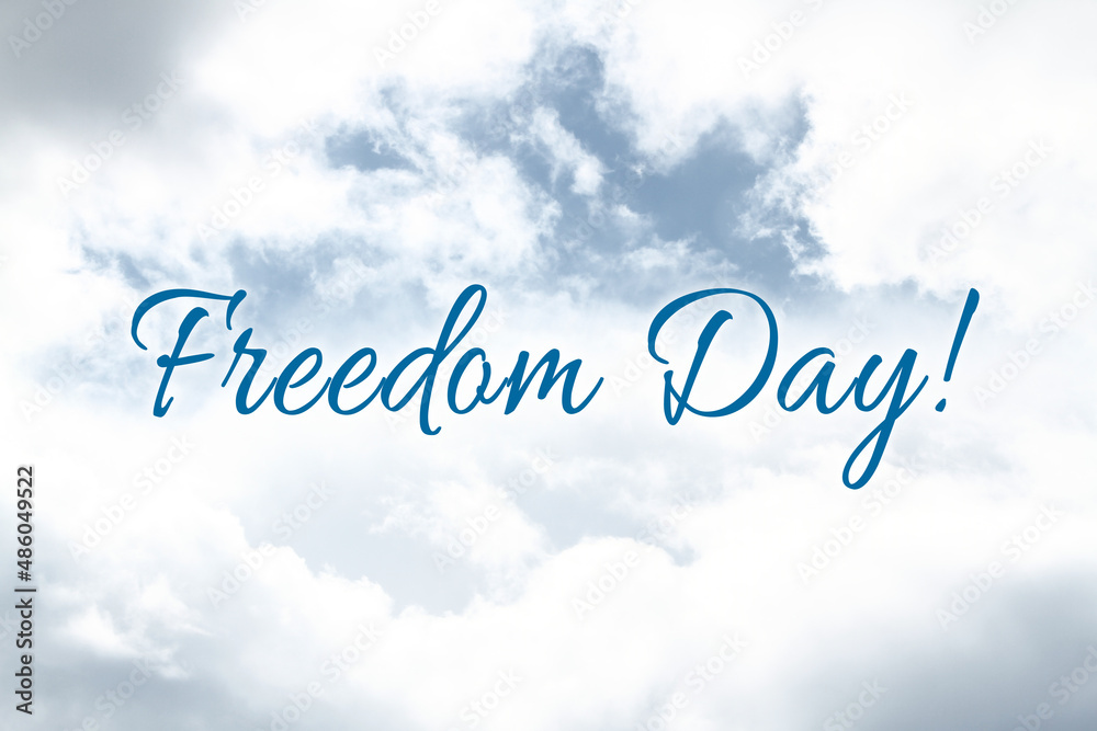 freedom day, himmel, spruch, schriftzug, göttlich, vielversprechend