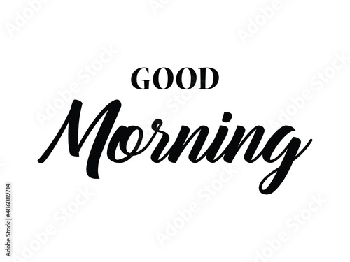 Good Morning lettering text, for card, print, poster. Hand drawn lettering good morning, Vector illustration on white background.