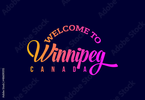 Welcome To Winnipeg. Canada Word Text Creative Font Design Illustration. Welcome sign