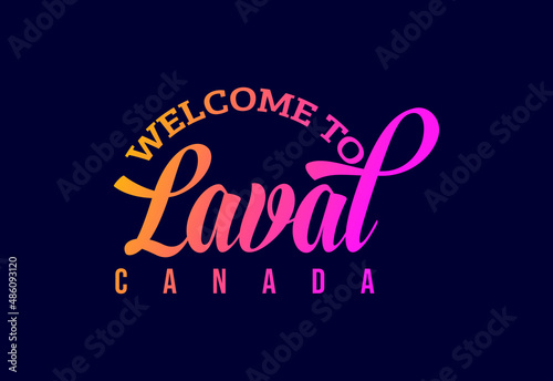 Welcome To Laval. Canada Word Text Creative Font Design Illustration. Welcome sign