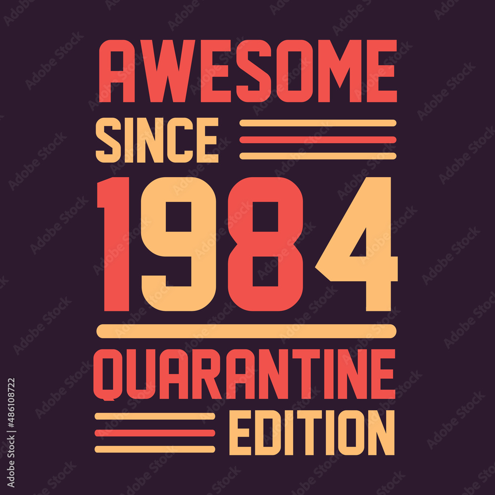 Awesome since 1984 Quarantine Edition. 1984 Vintage Retro Birthday