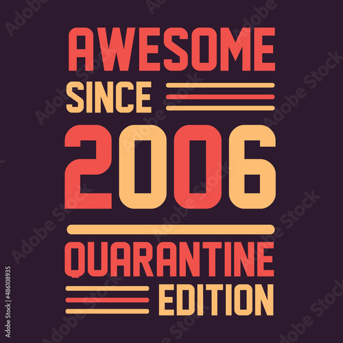 Awesome since 2006 Quarantine Edition. 2006 Vintage Retro Birthday