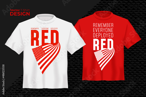 Remember Everyone Deployed text with USA flag. Red and white T-Shirt mock up with ptint. R.E.D Friday military United States holiday. Vector illustration