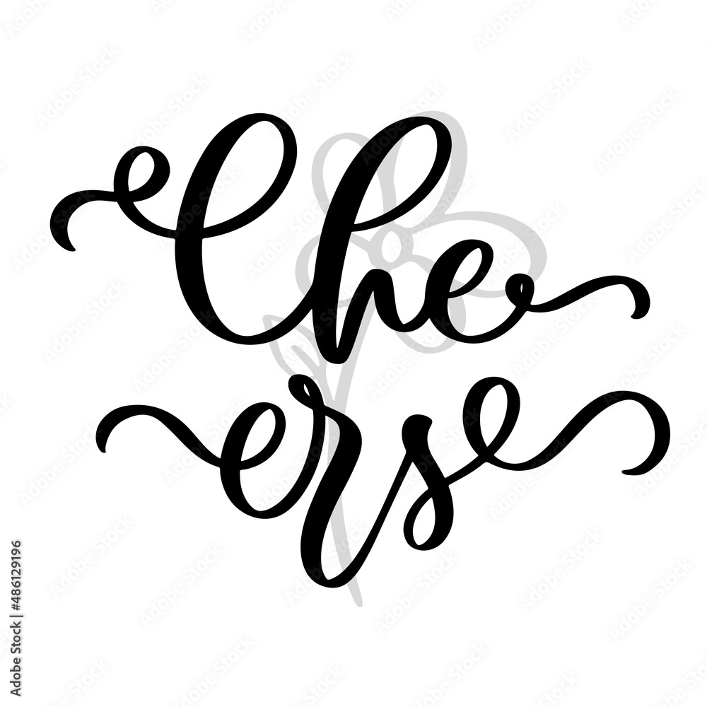 Cheers hand lettering inscription. Design template for greeting card, invitation, banner, gift, print and poster. Cheers hand lettering inscription. Design template for greeting card, invitation, banner, gift, print and poster.