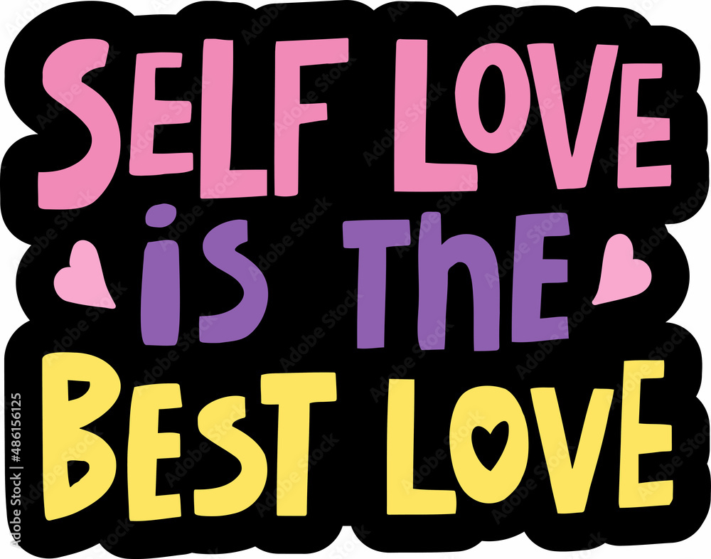 vector handwritten inscription Self love is the best love vector handwritten inscription Self love is the best love